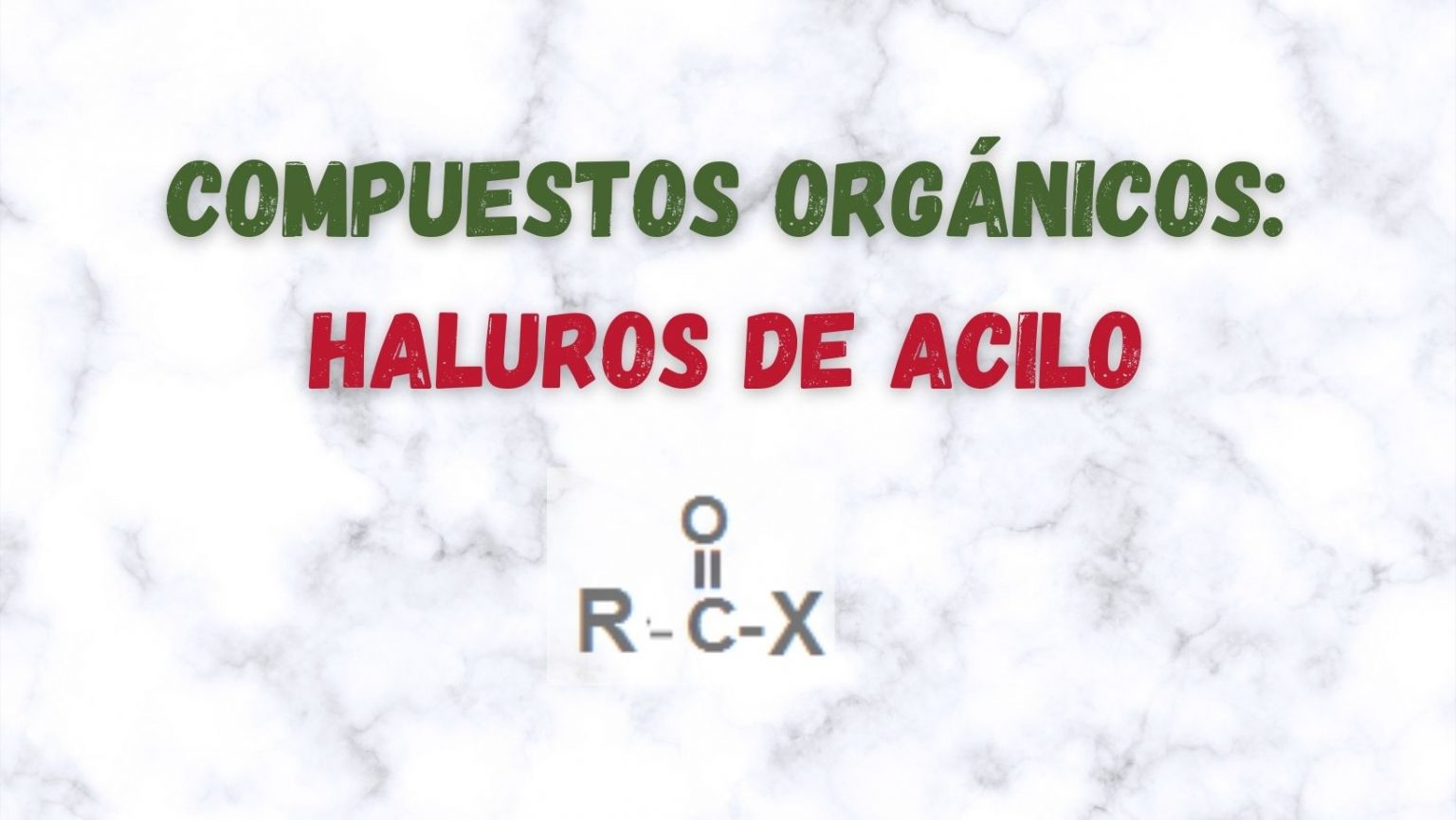 Compuestos Orgánicos: Haluros de Acilo - Química en casa.com